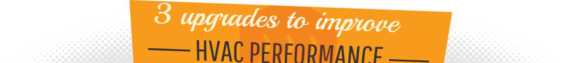3 Easy Ways to Improve HVAC System Performance